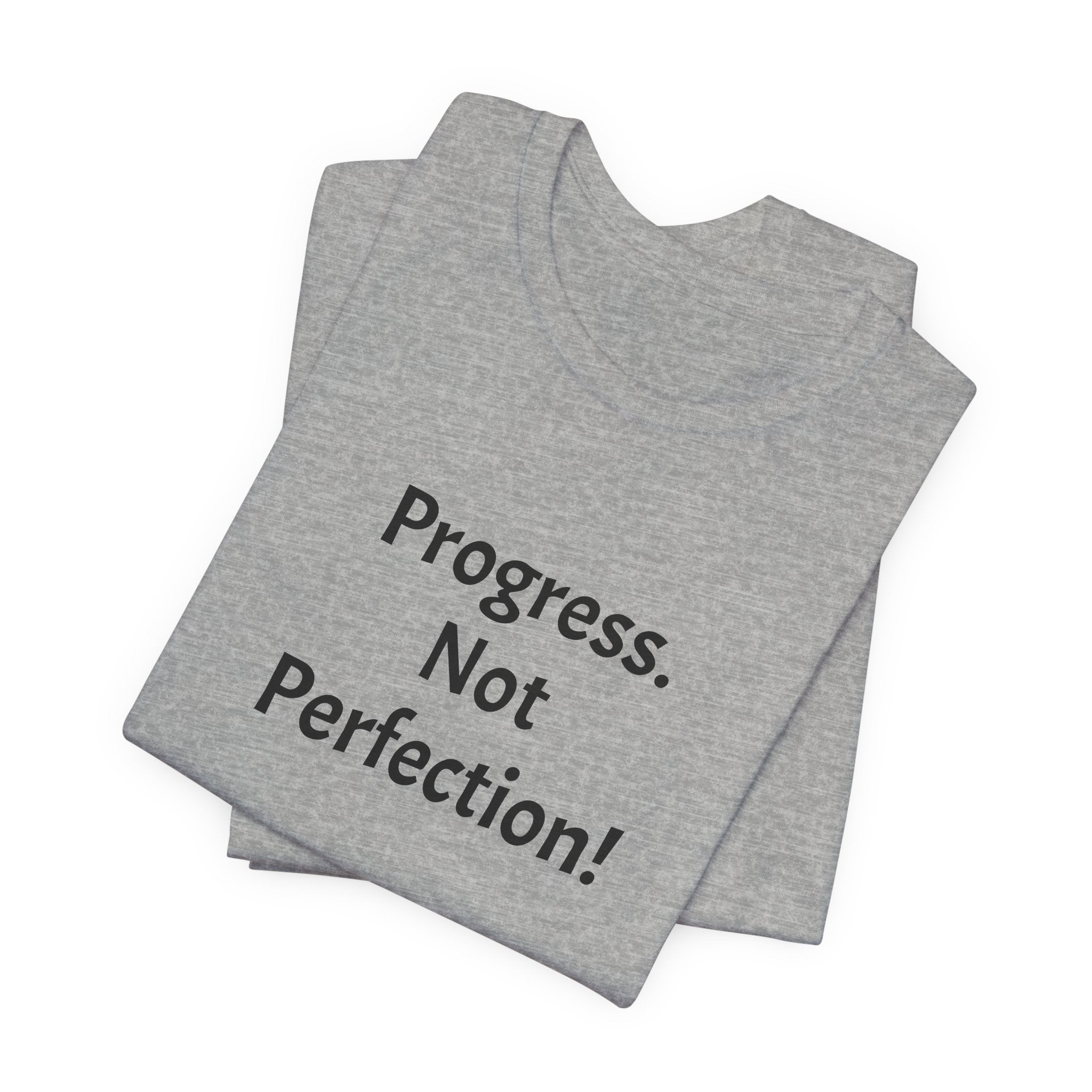 Progress. Not Perfection! Tee