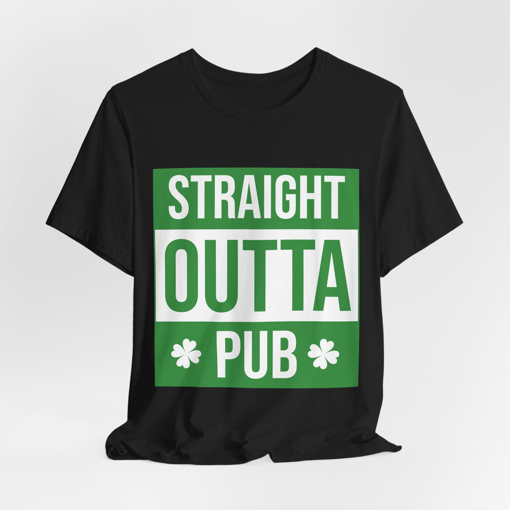 Straight Outta Pub T-Shirt — St. Patrick’s Day Shamrock Pub Crawl Tee