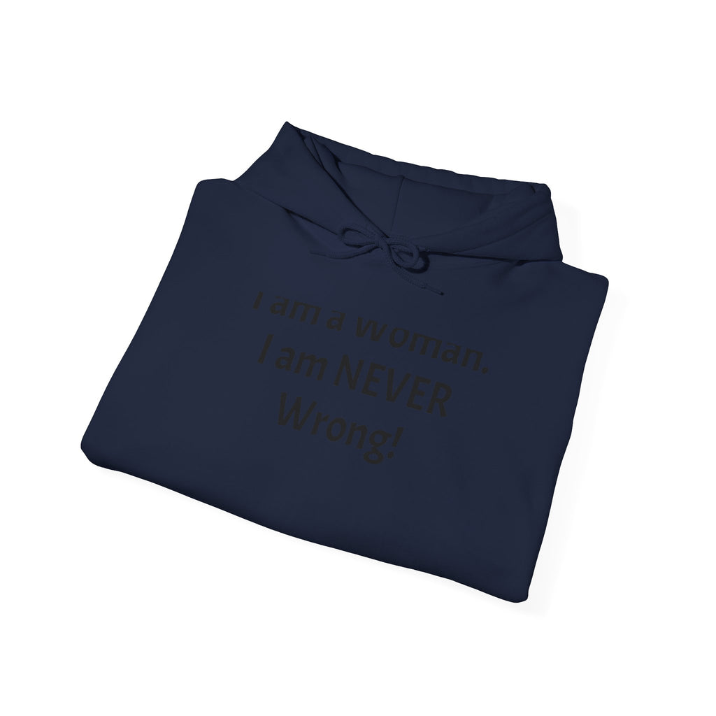 Woman I Am Never Wrong Hoodie — Funny Feminist Pullover