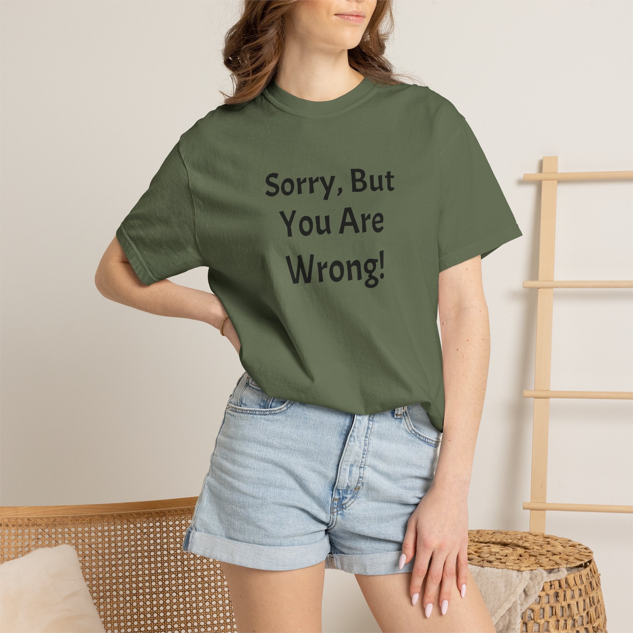 Sorry, But You Are Wrong! T-Shirt