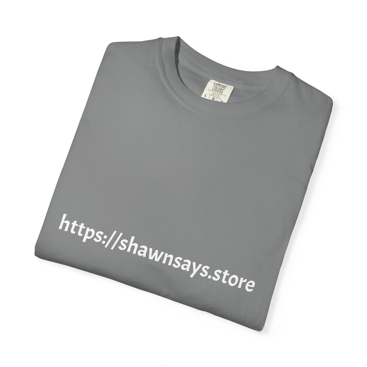 Shawn Says Store Website Text T-Shirt