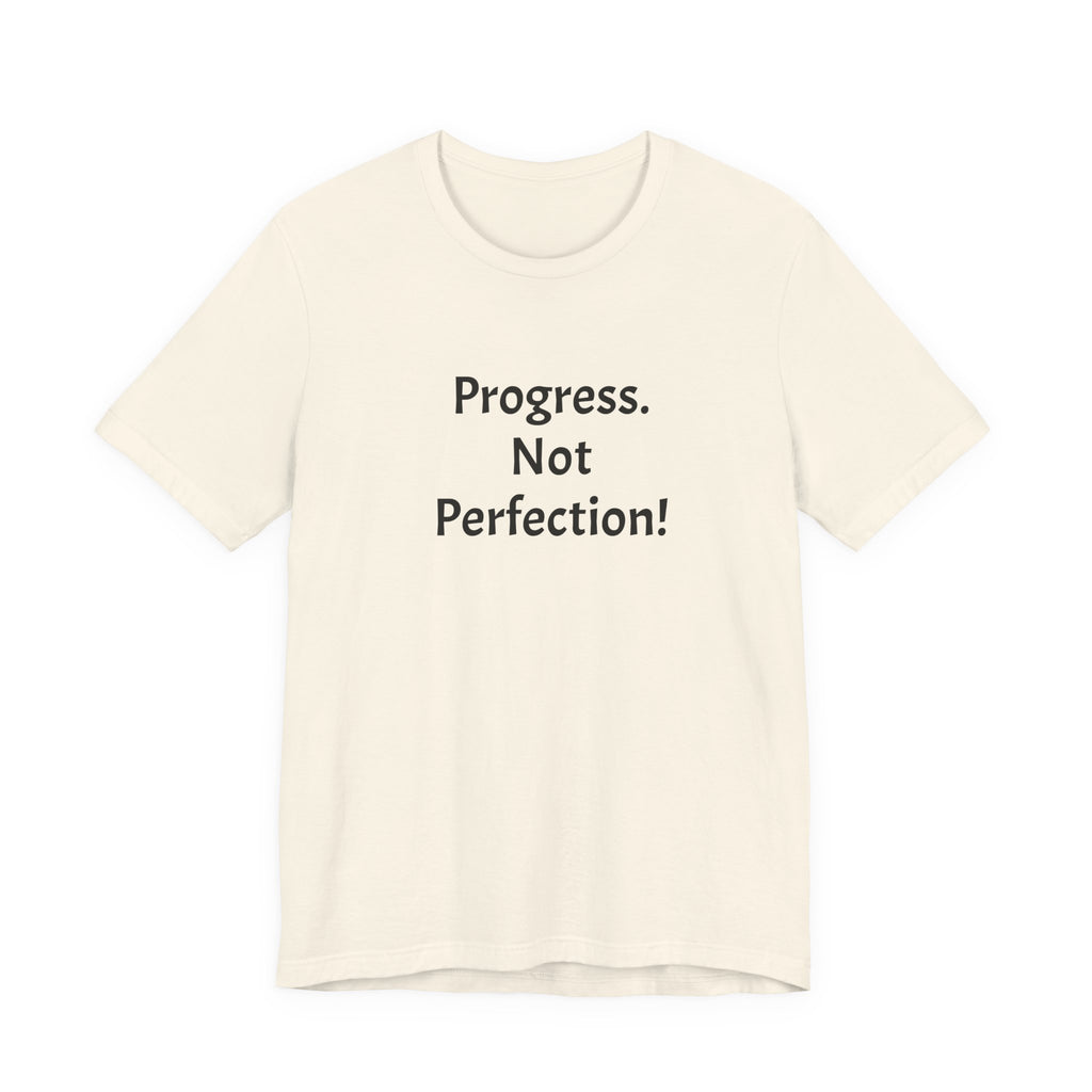 Progress. Not Perfection! Tee
