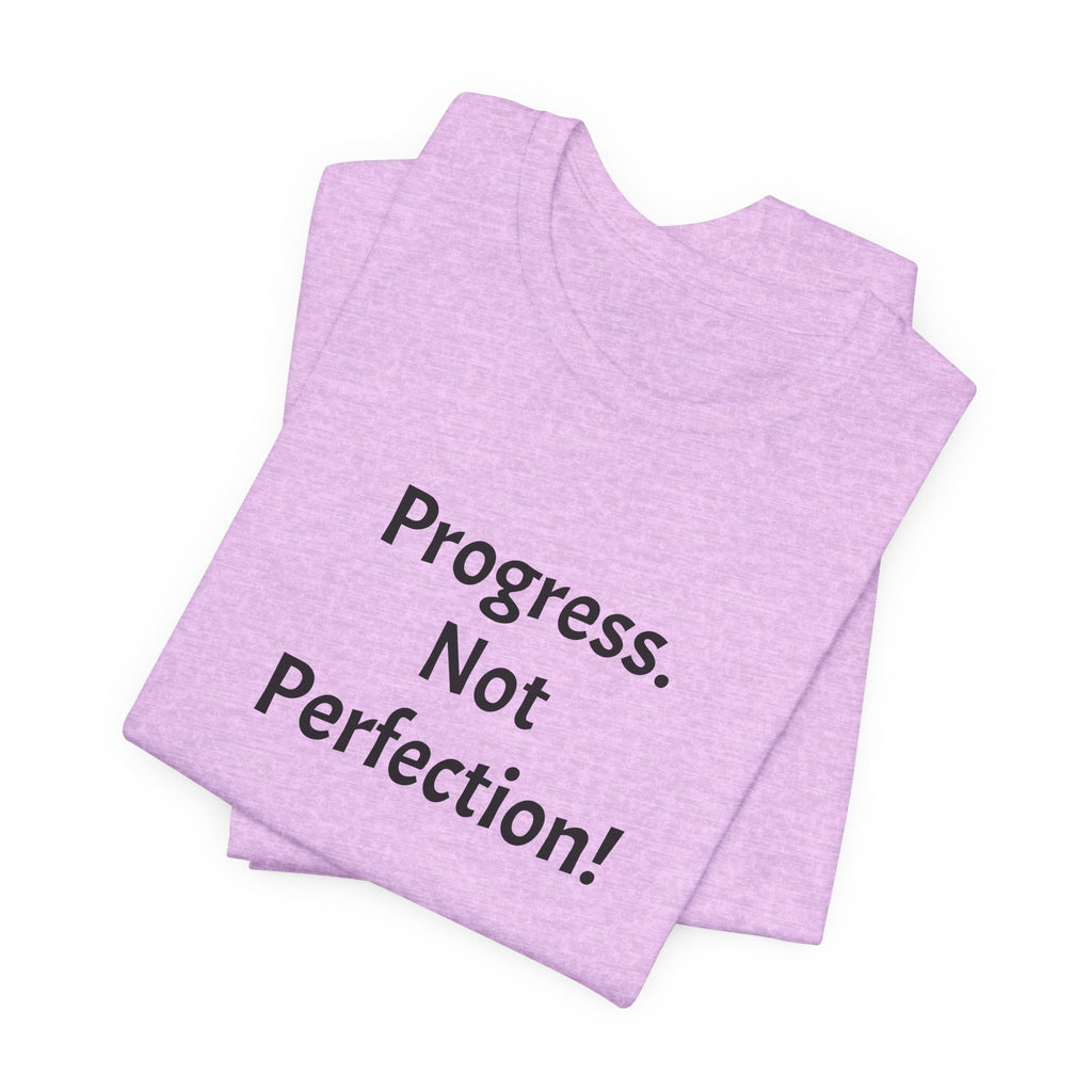Progress. Not Perfection! Tee