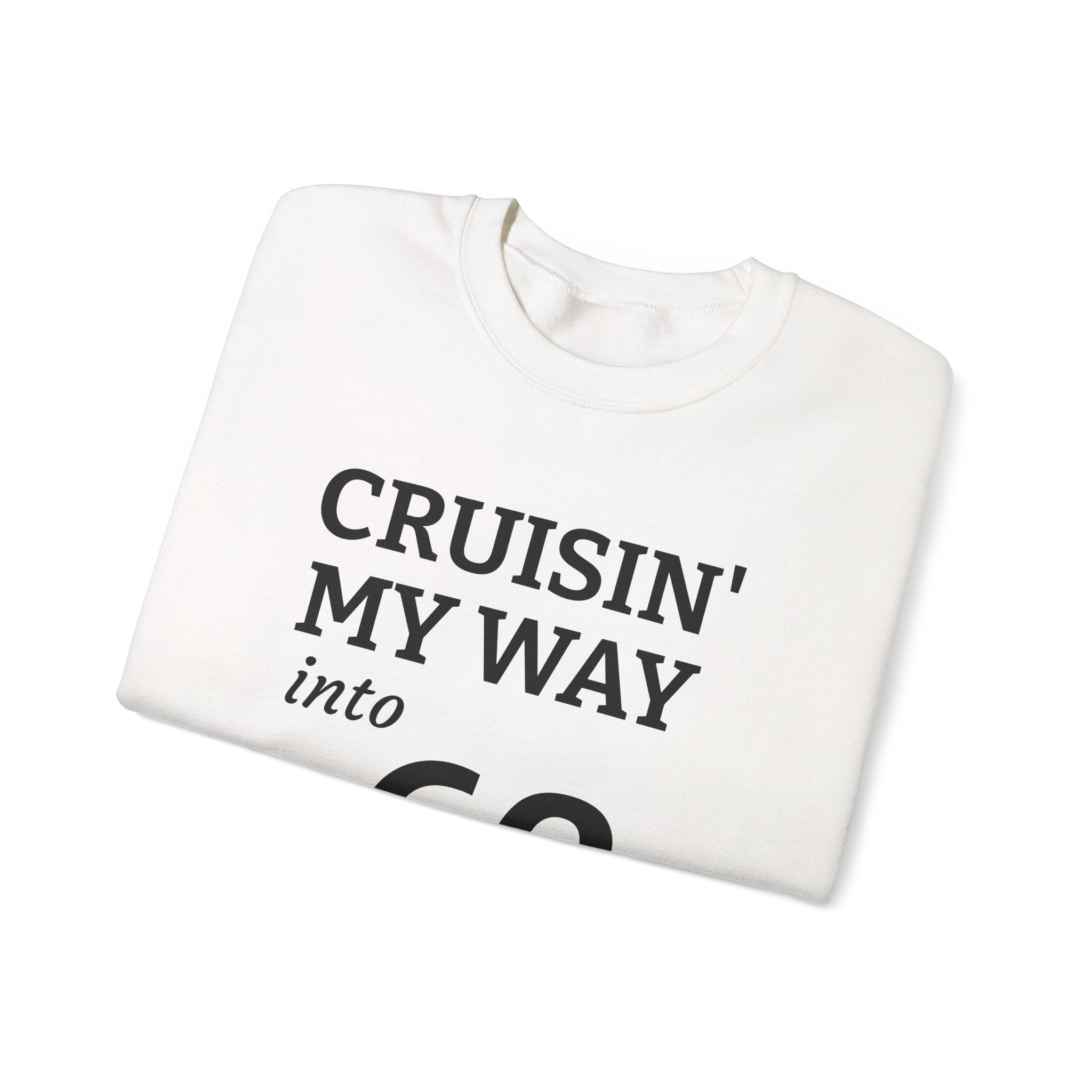 Cruisin' My Way into 60 Sweatshirt — Funny 60th Birthday Crewneck ('But I Look 21!')