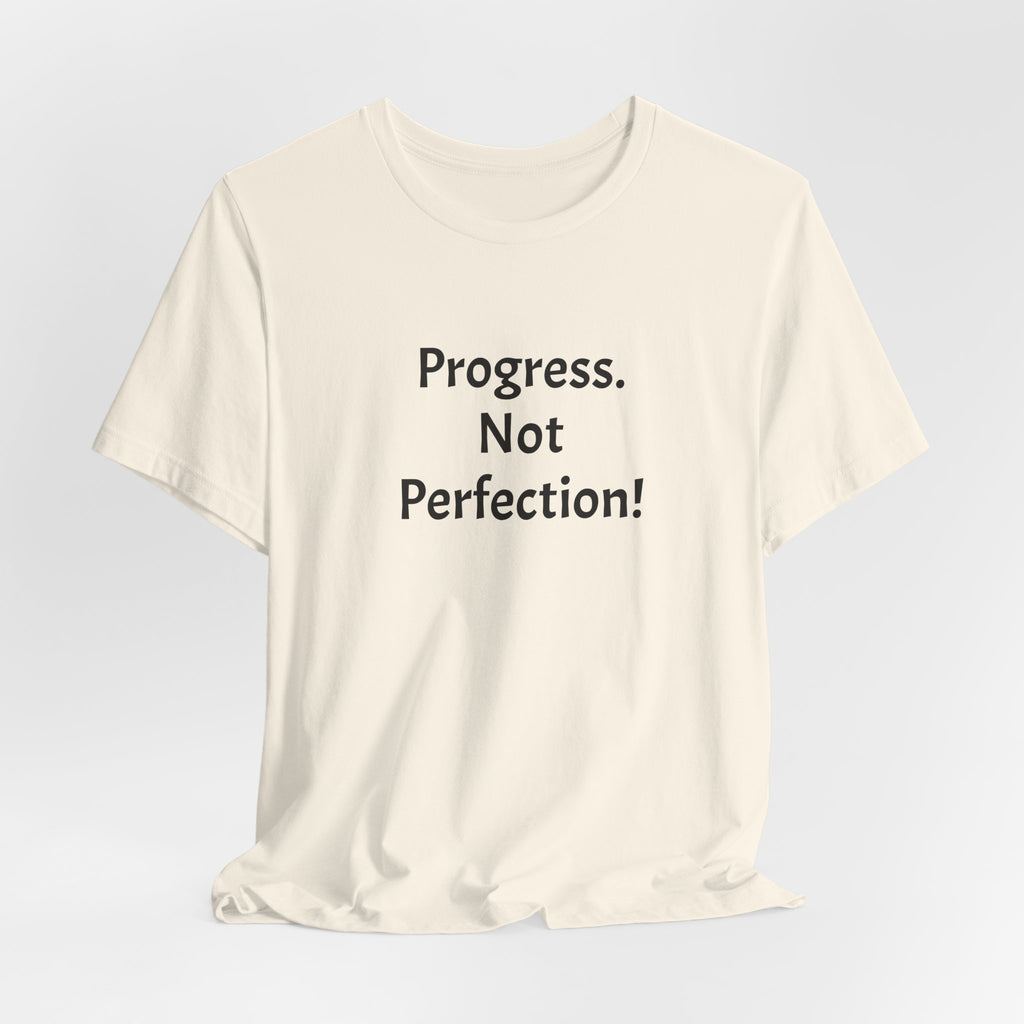 Progress. Not Perfection! Tee