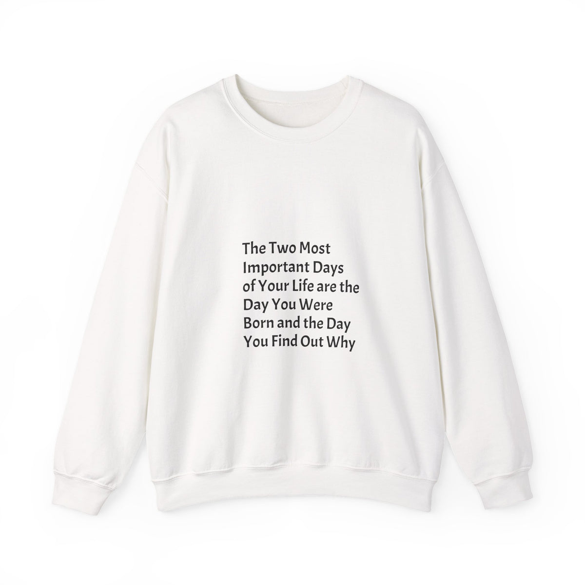 Crewneck Sweatshirt — "The Two Most Important Days" Inspirational Quote