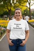 Progress. Not Perfection! Tee